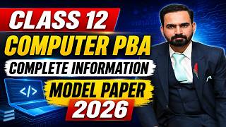 CLASS 12 COMPUTER PBA 2026 | SECTIONS A+B QUESTIONS | MODEL PAPER 2026 | COMPLETE INFORMATION PBA