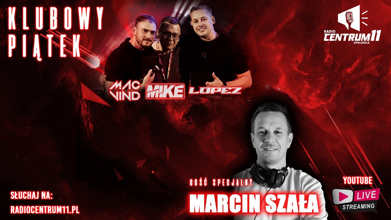 KLUBOWY PIĄTEK VOL. 10 - GOŚĆ SPECJALNY - MARCIN SZAŁA