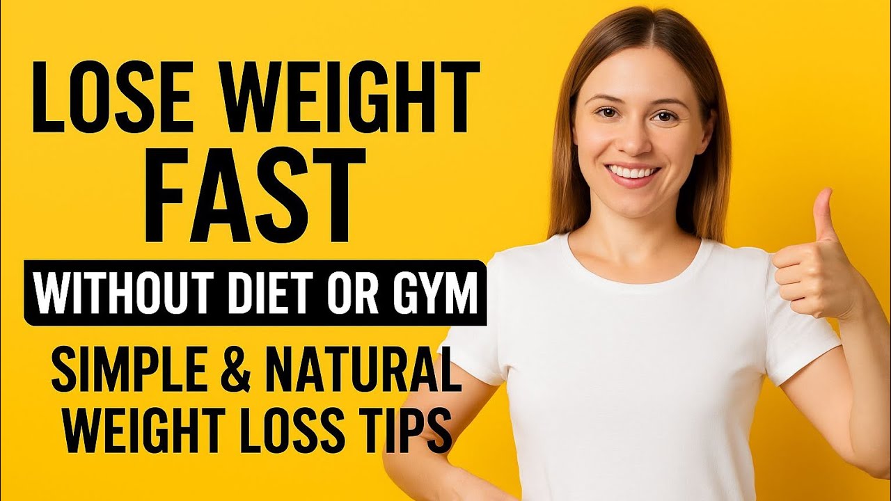 Lose Weight Fast Without Diet or Gym | Simple & Natural Weight Loss ...