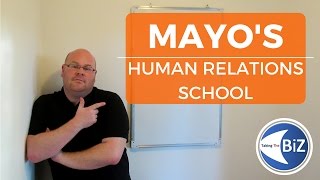 A level Business Revision - Elton Mayo & The Human Relations School of Motivation