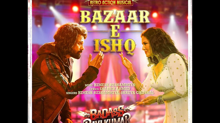 Bazaar E Ishq (From Badass Ravi Kumar)