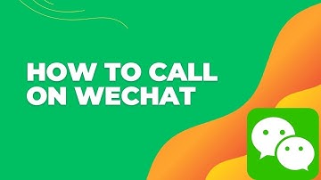 How To Call On WeChat 2024?