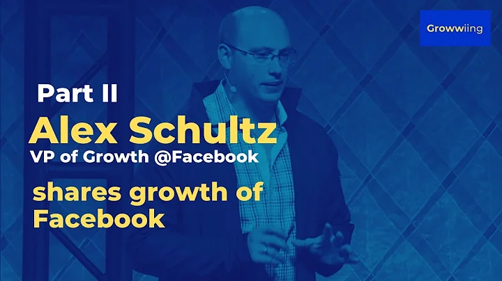 Growth of Facebook - Part 2 | Alex Schultz | Growth Marketing