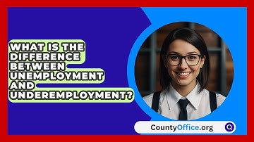 What Is The Difference Between Unemployment And Underemployment? - CountyOffice.org