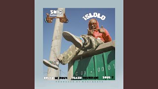 Islolo feat Bravo Le Roux Flash Ikumkani  Soul T