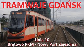 Tramwaje Gdańsk. Linia 10 Brętowo PKM - Nowy Port Zajezdnia/CABVIEW - Ride line 10 in Gdańsk(Poland)