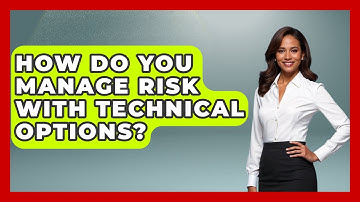 How Do You Manage Risk With Technical Options? - Stock and Options Playbook