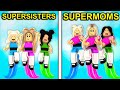 SUPERSISTERS To SUPERMOMS In Roblox Brookhaven..