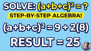 Algebraic Square Identities: Find $(a + b + c)^2$ | Math Tutorial