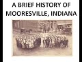 A brief history of mooresville indiana by mooresville public library