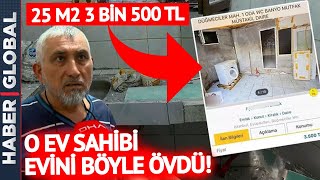 25 Metrekare Odaya 3 bin 500 TL Kira İstemişti! O Ev Sahibi Evini Böyle Övdü!