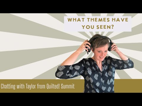 Quilted! Summit is coming soon! What are the themes?