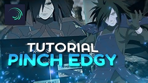 TUTORIAL PINCH EDGY - AMV Tutorial (alight motion)