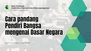 Cara pandang Pendiri Bangsa mengenai Dasar Negara