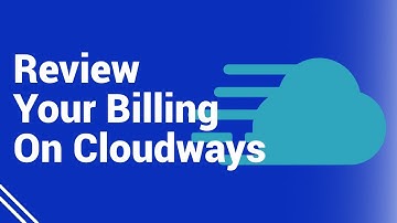 How To Review Your Cloudways Billing