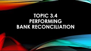 Topic 3.4 Performing Bank Reconciliation MYOB