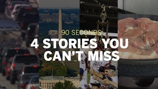90 seconds: 4 stories you can't miss for Friday, June 16, 2017
