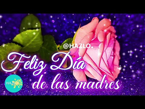 FELIZ DIA DE LAS MADRES 🎁🌹Lindo video y el mejor mensaje para el día de  la madre FELIZ DIA MAMA 