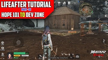 LifeAfter Tutorial | Part - 02 | Hope 101 to Development Zone | MustafizGaming