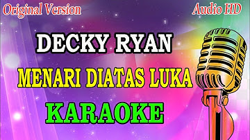 MENARI DIATAS LUKA - IMAM S ARIFIN || DECKY RYAN (KARAOKE)