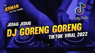 DJ GORENG - GORENG X TAPIS TAPIS STYLE DJ TEBANG (DJ JERMAN)