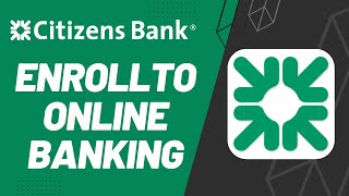 Citizens Bank : Enroll to Online Banking | 2023