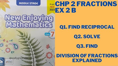 Oxford New Enjoying Mathematics Class 7. Chapter 2 fractions Ex 2B Q1 to Q3.