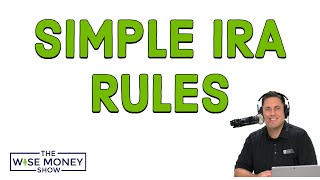The Rules for SIMPLE IRAs