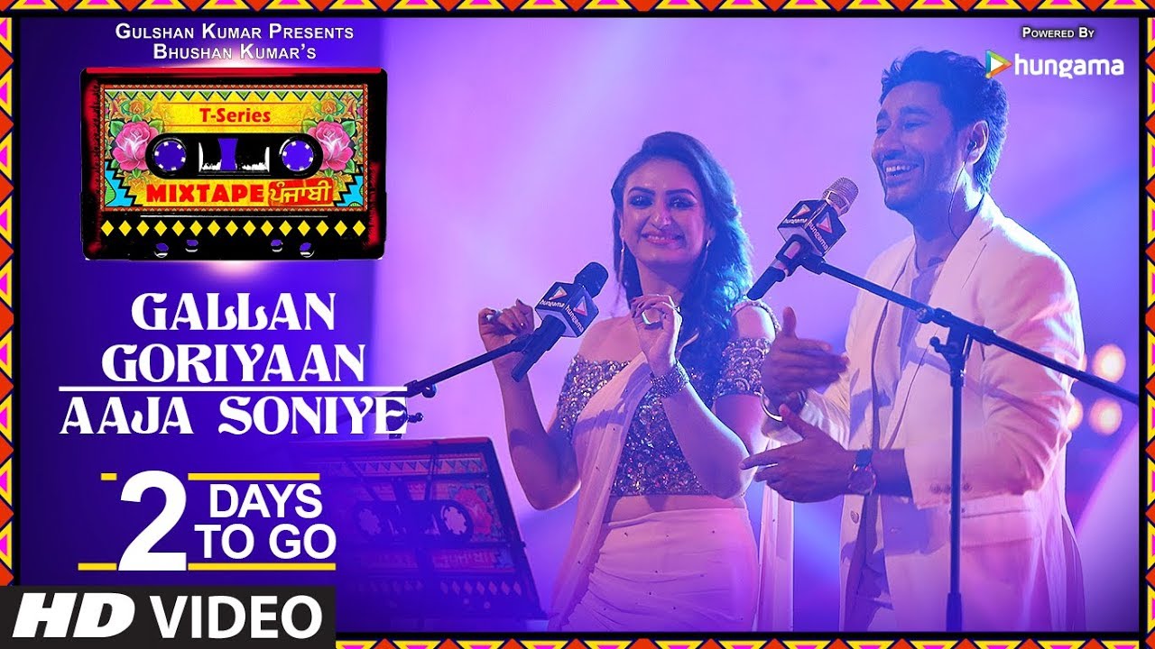 T Series Mixtape Punjabi Gallan GoriyanAaja Soniye  Releasing2 Days Harbhajan MannAkriti Kakar