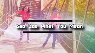 dae dae what you mean edited official dance video