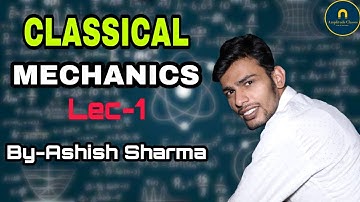 Classical Mechanics Lec01 Degree of freedom for Jest csir net gate physics msc