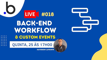 Live 018 - Back-End Workflow & Custom Events (Eventos Customizado no Bubble.io)