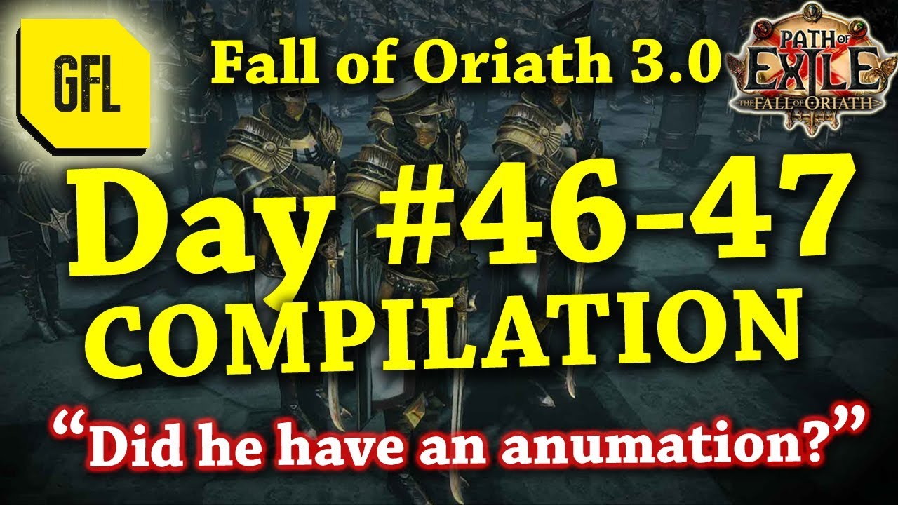 Path of Exile 3.0 Fall of Oriath: DAY #46-47 Compilation and Highlights from Youtube and Twitch