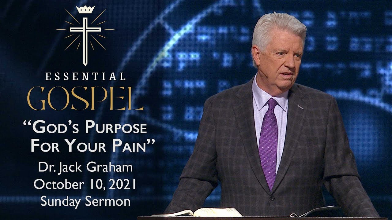 October 10, 2021 Dr. Jack Graham God's Purpose for Your