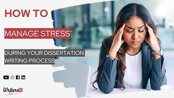 How to Manage Stress During Your Dissertation Writing Process | WritersER.com