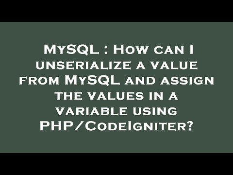 MySQL : How can I unserialize a value from MySQL and assign the values in a variable using PHP/CodeI