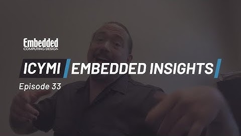ICYMI: Embedded Insights - Episode 33