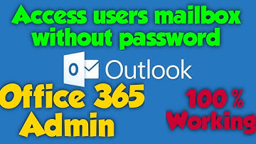 How to access a user mailbox without its password in Office 365