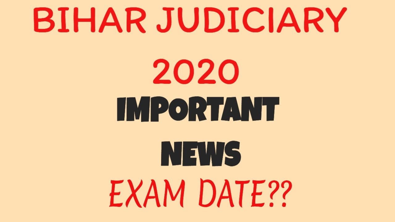 Bihar JUDICIARY I  BIHAR PCS J I bihar civil judge II Bihar J I Bihar PCS-J  I  mains exam date ?