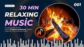 30 minutes Relaxing Classical Music by the Fireplace 🔥 | Study, Focus, Sleep Ambience | 001