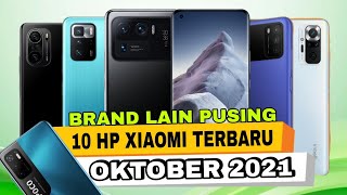 10 HP TERBARU SPEK GAHAR DARI XIAOMI BULAN OKTOBER 2021