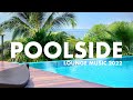 Poolside  lounge music 2022  mixed by dj jean wine 