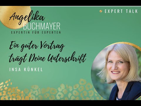 Expert Talk mit Insa Künkel: Ein guter Vortrag trägt Deine Unterschrift