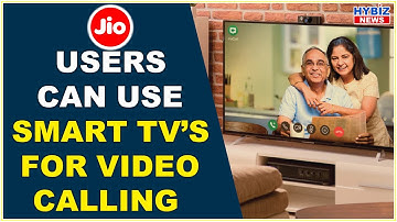 Reliance Jio users can now use their smart TVs for video calling || Hybiz tv