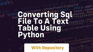 Converting sql file to a text table using Python