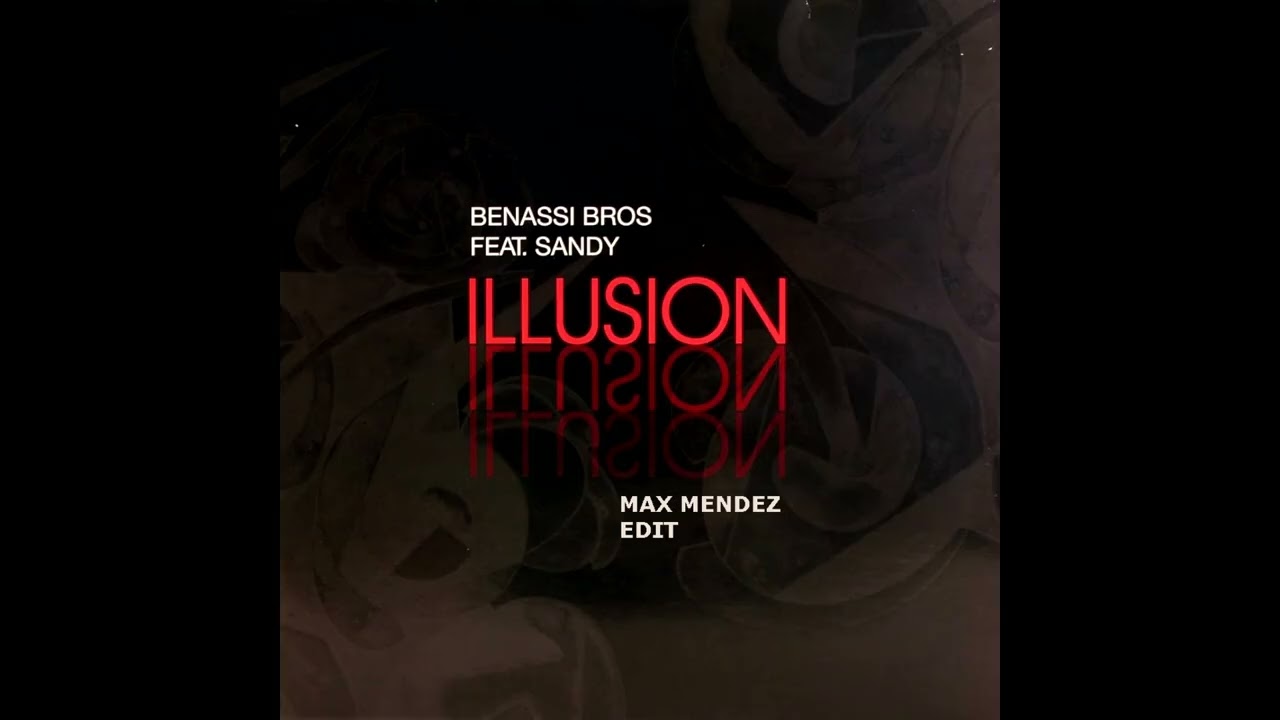 Benny Benassi - Illusion feat. Sandy (Max Mendez Edit)