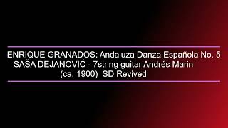 Granados Danza Española No. 5 :- ANDALUZA SAŠA DEJANOVIĆ 7-string guitar Andrés Marin ~1900 S.D.Revd