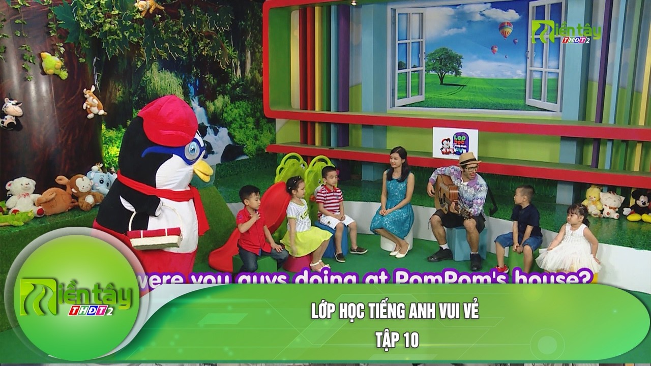 Lớp học tiếng anh vui vẻ  - Tập 10