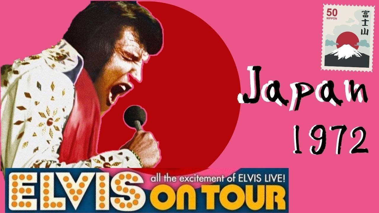 Elvis On Tour In Japan 1972 YouTube Elvis On Tour In Japan 1972 YouTube