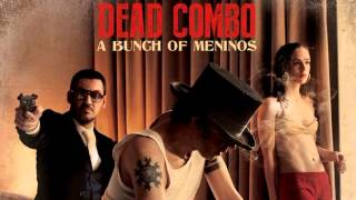 Video thumbnail of "Dead Combo - Waits"